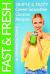 Fast and Fresh: Simple and Tasty Green Smoothie Cleanse Recipes : Detox Delicious Smoothie for Weight Loss and Healthy Life