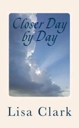 Closer Day by Day : 91 Simple Devotionals for Complicated Lives
