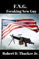 F. N. G. : Freaking New Guy