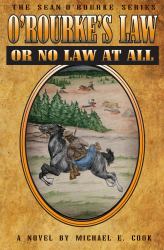 O'Rourke's Law Or No Law At All (The Sean O'Rourke Series Book 4)