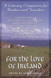 For the Love of Ireland : A Literary Companion for Readers and Travelers