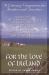 For the Love of Ireland : A Literary Companion for Readers and Travelers