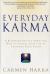 Everyday Karma : A Renowned Psychic Shows You How to Change Your Life by Changing Your Karma