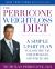 The Perricone Weight-Loss Diet : A Simple 3-Part Plan to Lose the Fat, the Wrinkles, and the Years