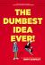 The Dumbest Idea Ever!: a Graphic Novel