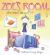 Zoe's Room (No Sisters Allowed) Zoe's Room (No Sisters Allowed)