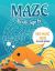 Maze Book Age 6 : Kids Maze Book