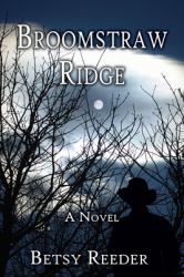 Broomstraw Ridge : A Novel