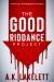 The Good Riddance Project : A Project Management Mystery