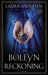 The Boleyn Reckoning : A Novel