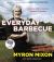 Everyday Barbecue : At Home with America's Favorite Pitmaster: a Cookbook