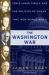 The Washington War : FDR's Inner Circle and the Politics of Power That Won World War II