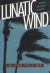 Lunatic Wind : Riding Out the Storm of the Century