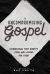 An Uncompromising Gospel : Lutheranism's First Identity Crisis and Lessons for Today