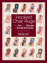Hooked Chair Rugs : The Art and Stories of Annie Kennedy