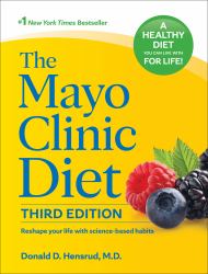The Mayo Clinic Diet, 3rd Edition : Reshape Your Life with Science-Based Habits