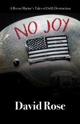 No Joy : A Recon Marine's Tales of (Self) Destruction