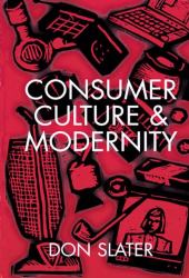 Consumer, Culture and Modernity