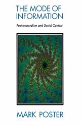 Mode of Information : Poststructuralism and Social Contexts