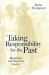 Taking Responsibility for the Past : Reparation and Historical Injustice