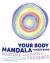 Your Body Mandala : Posture As a Path to Presence