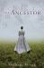 The Ancestor : A Journey in Time Reveals a Family Mystery