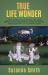 True Life Wonder : A True Story of Surviving the Most Difficult yet Rewarding Times on Earth. the Biography of Suzanne Smith