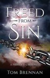 Freed from Sin : A Primer on Holiness
