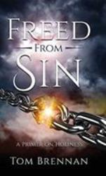 Freed from Sin : A Primer on Holiness