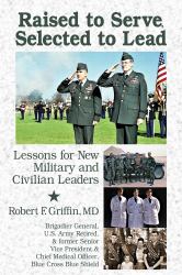 Raised to Serve, Taught to Lead : Lessons Learned along the Way