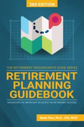 Retirement Planning Guidebook : Navigating the Important Decisions for Retirement Success