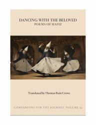 Dancing with the Beloved : Poems of Hafiz