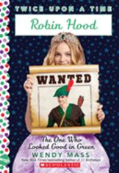 Robin Hood, the One Who Looked Good in Green (Twice upon a Time #4)