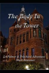 The Body in the Tower : A Palmer & Pritchard Adventure