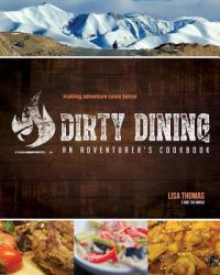 Dirty Dining : An Adventurer's Cookbook