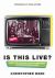 Is This Live? : Inside the Wild Early Years of MuchMusic: the Nation's Music Station
