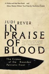 In Praise of Blood : The Crimes of the Rwandan Patriotic Front