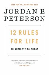 12 Rules for Life : An Antidote to Chaos