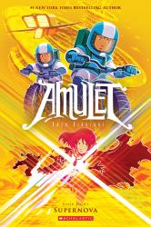 Supernova: a Graphic Novel (Amulet #8)