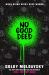 No Good Deed No Good Deed