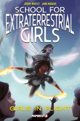 School for Extraterrestrial Girls Vol. 2 : Girls in Flight