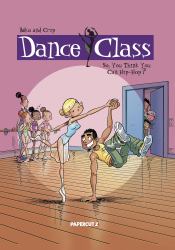 Dance Class Vol. 1 : So, You Think You Can Hip-Hop?