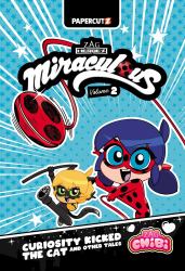 Miraculous Chibi Vol. 2 : Curiosity Kicked the Cat and Other Tales