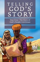 Telling God's Story, Year Four : The Story of God's People Continues - Instructor Text and Teaching Guide