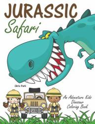Jurassic Safari : An Adventure Kids Dinosaur Coloring Book