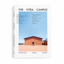 The Vitra Campus : Architecture Design Industry