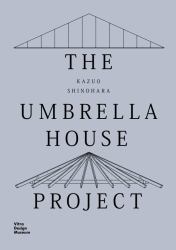 Kazuo Shinohara: the Umbrella House Project