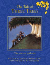 The Tale of Three Trees : The Classic Folktale