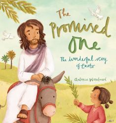 The Promised One : The Wonderful Story of Easter
