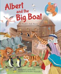 Albert and the Big Boat : A Noah's Ark Story